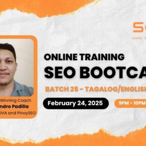 Batch 25 - 4-Week Online SEO Bootcamp by Coach Leandro - February 24, 2025 - March  26, 2025 - Tagalog English