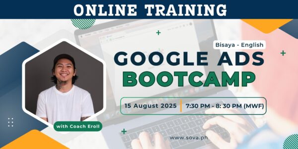 Batch 1 – 4-Week Online Google Ads Bootcamp by Coach Eroll – August 15, 2025 – Bisaya -English
